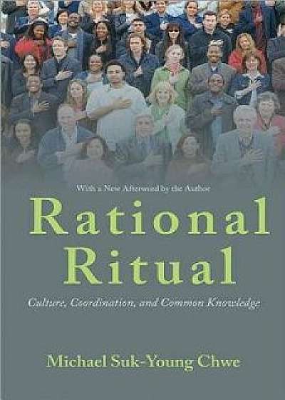 Rational Ritual: Culture, Coordination, and Common Knowledge, Paperback/Michael Suk Chwe