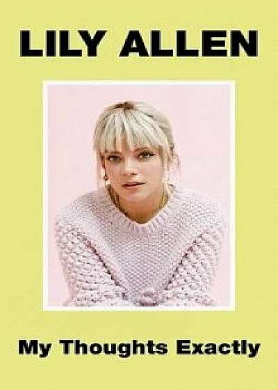 My Thoughts Exactly, Paperback/Lily Allen