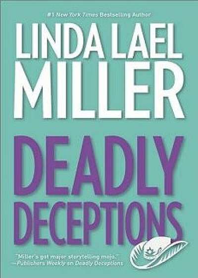 Deadly Deceptions, Paperback/Linda Lael Miller