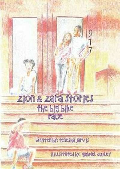 The Zion & Zara Stories: The Big Bike Race, Paperback/Tenesha Jarvis