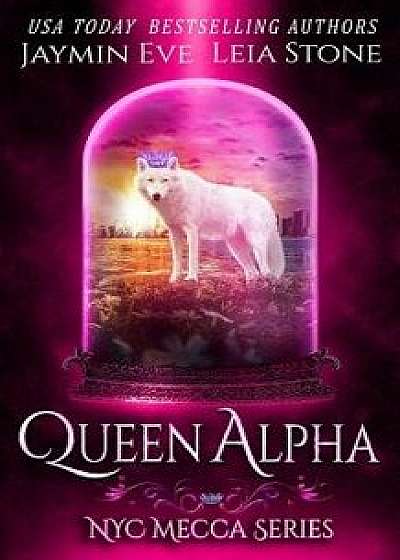 Queen Alpha, Paperback/Leia Stone