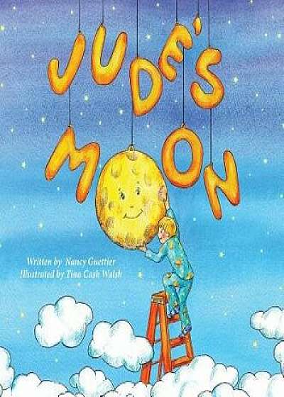 Jude's Moon, Hardcover/Nancy Guettier