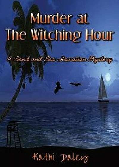 Murder at the Witching Hour, Paperback/Kathi Daley