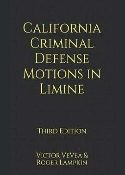 California Criminal Defense Motions in Limine, Paperback/Roger Lampkin