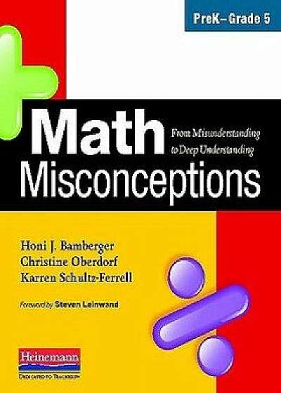 Math Misconceptions, PreK-Grade 5: From Misunderstanding to Deep Understanding, Paperback/Honi J. Bamberger