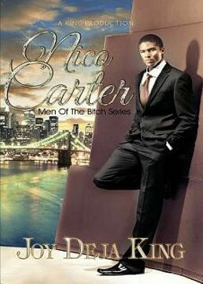 Nico Carter: Men of the Bitch Series, Paperback/Joy Deja King