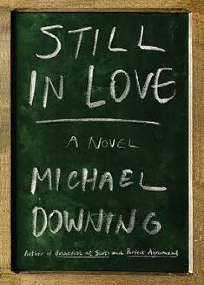Still in Love, Hardcover/Michael Downing