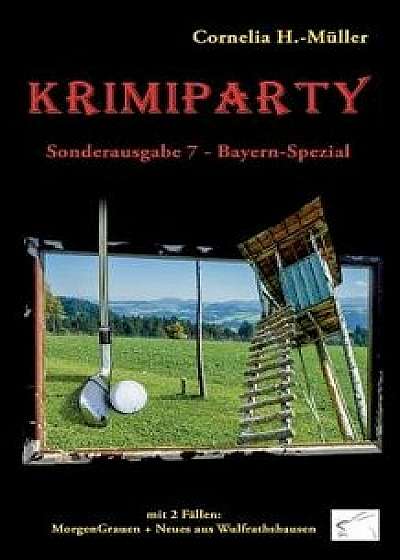 Krimiparty Sonderausgabe 7 Bayern-Spezial, Paperback/Cornelia H. -Muller