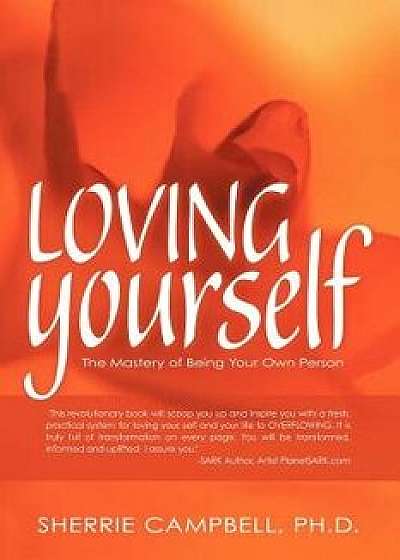 Loving Yourself: The Mastery of Being Your Own Person, Paperback/Sherrie Campbell Ph. D.