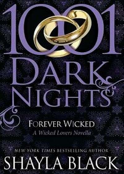 Forever Wicked: A Wicked Lovers Novella, Paperback/Shayla Black
