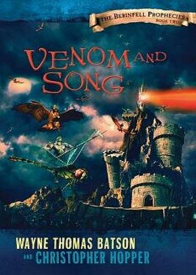 Venom and Song: The Berinfell Prophecies Series - Book Two, Paperback/Wayne Thomas Batson