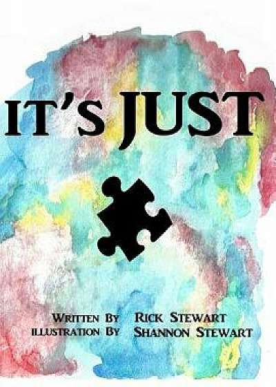 Coperta cărții It's Just, Paperback/Rick Stewart