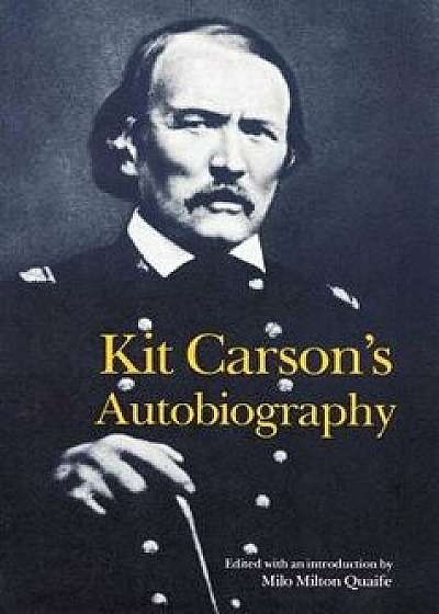 Kit Carson's Autobiography, Paperback/Kit Carson