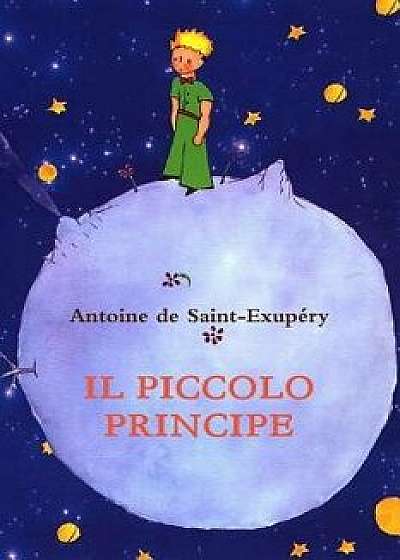 Il piccolo Principe, Paperback/Antoine De Saint-Exupery