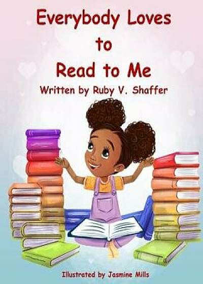 Everybody Loves to Read to Me, Paperback/Ruby V. Shaffer
