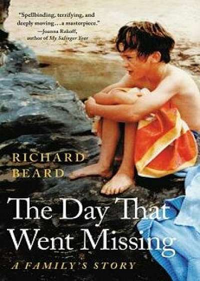 The Day That Went Missing: A Family's Story, Hardcover/Richard Beard