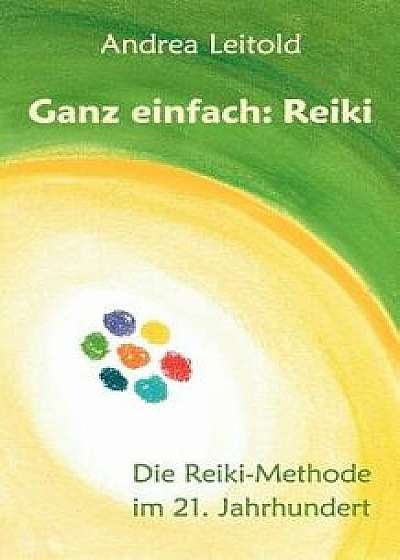 Ganz Einfach: Reiki, Paperback/Andrea Leitold