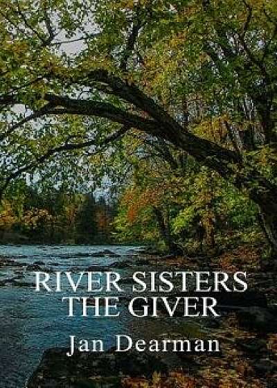 River Sisters, The Giver, Paperback/Jan Dearman