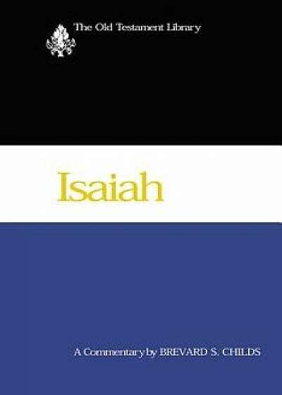 Isaiah (2000): A Commentary, Hardcover/Brevard S. Childs