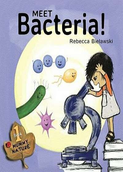 Meet Bacteria!, Paperback/Rebecca Bielawski