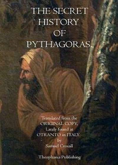 The Secret History of Pythagoras, Paperback/Pythagoras