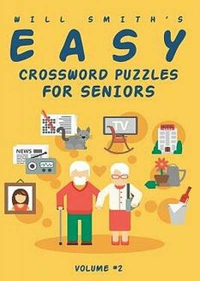 Will Smith Easy Crossword Puzzles for Seniors - Vol. 2, Paperback/Will Smith