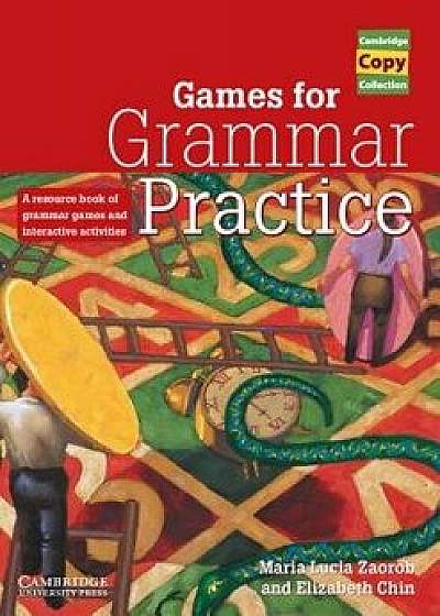 Games for Grammar Practice: A Resource Book of Grammar Games and Interactive Activities, Paperback/Maria Lucia Zaorob