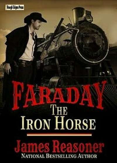 Faraday: The Iron Horse, Paperback/James Reasoner