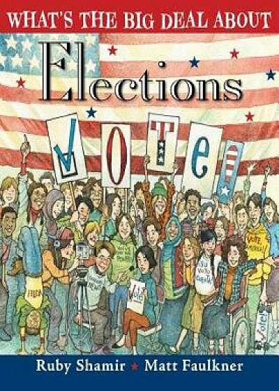 What's the Big Deal about Elections, Hardcover/Ruby Shamir
