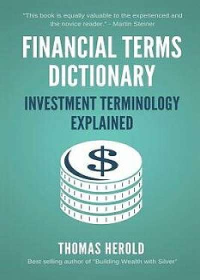 Financial Terms Dictionary - Investment Terminology Explained, Paperback/Wesley Crowder