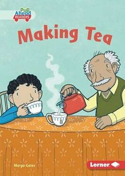Making Tea/Margo Gates