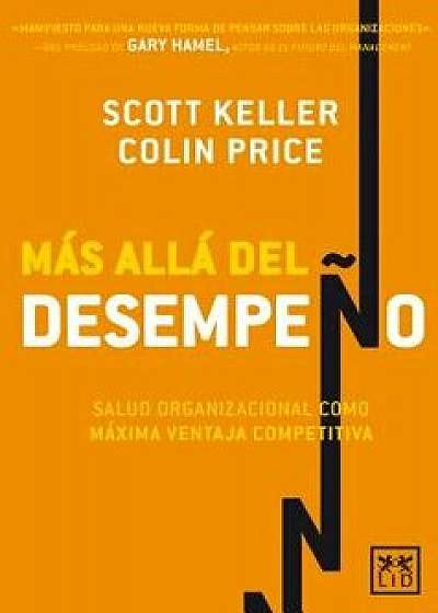 M s All del Desempe o: Salud de Organizaci n Como M xima Ventaja Competitiva, Paperback/Scott Keller