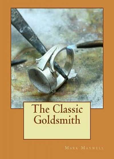 The Classic Goldsmith/Mark C. Maxwell
