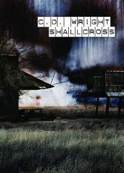 Shallcross, Paperback/C. D. Wright