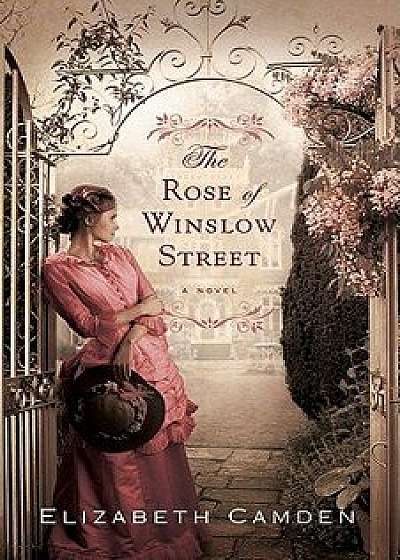 The Rose of Winslow Street, Paperback/Elizabeth Camden