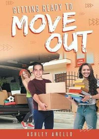 Getting Ready to Move Out, Paperback/Ashley Anello