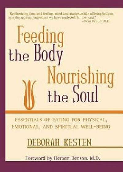 Feeding the Body, Nourishing the Soul, Paperback/Deborah Kesten