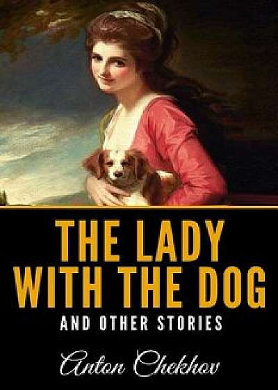 The Lady with the Dog and Other Stories, Paperback/Constance Garnett