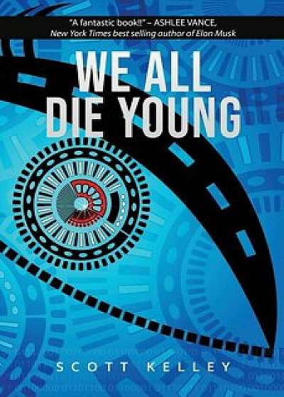 We All Die Young, Paperback/Scott Kelley