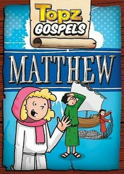 Topz Gospels - Matthew, Paperback/Alexa Tewkesbury