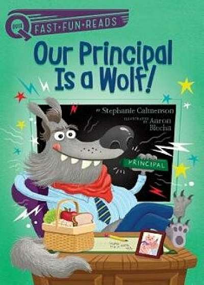 Our Principal Is a Wolf!, Paperback/Stephanie Calmenson