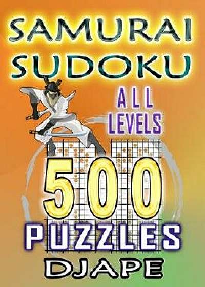 Samurai Sudoku: 500 Puzzles All Levels, Paperback/Djape