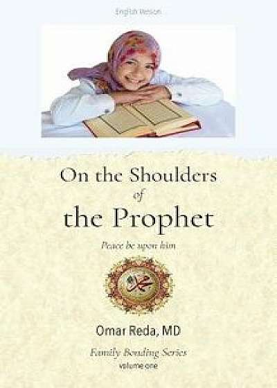 Coperta cărții On the Shoulders of the Prophet, Paperback/Omar Reda