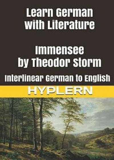 Learn German with Literature: Immensee by Theodor Storm: Interlinear German to English, Paperback/Bermuda Word Hyplern