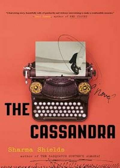 The Cassandra, Hardcover/Sharma Shields