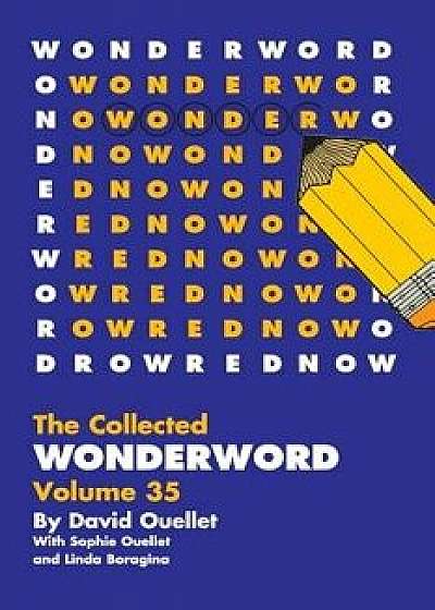 Wonderword Volume 35, Paperback/David Ouellet