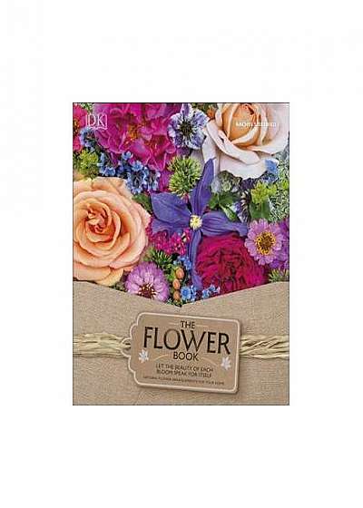 The Flower Book: Natural Flower Arrangements for Your Home