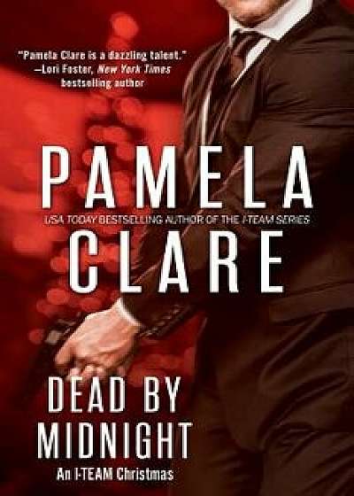 Dead by Midnight: An I-Team Christmas, Paperback/Pamela Clare