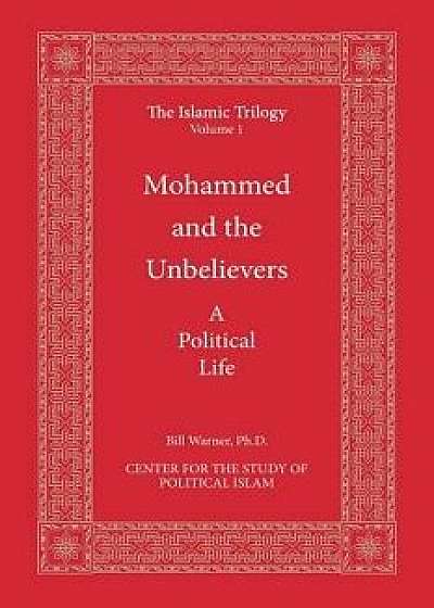 Mohammed and the Unbelievers, Paperback/LLC Cspi