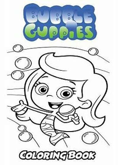 Bubble Guppies Coloring Book: Coloring Book for Kids and Adults, Activity Book with Fun, Easy, and Relaxing Coloring Pages, Paperback/Alexa Ivazewa